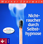 Nichtraucher durch Selbsthypnose – Das etwas andere Entwöhnungsprogramm